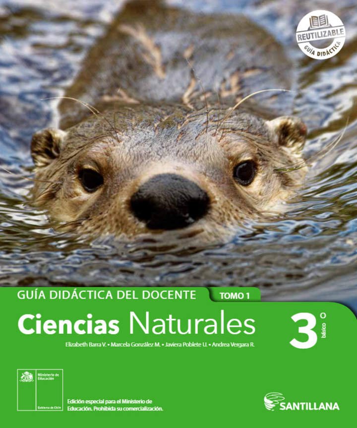 Ciencias Naturales 3° Básico, Santillana, Guía didáctica del docente Tomo 1