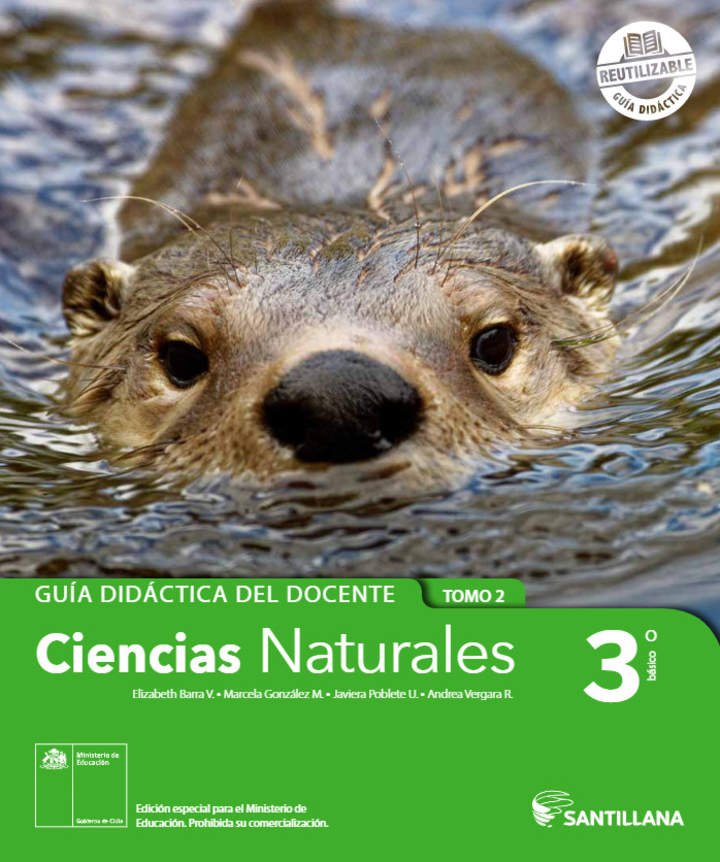 Ciencias Naturales 3° Básico, Santillana, Guía didáctica del docente Tomo 2