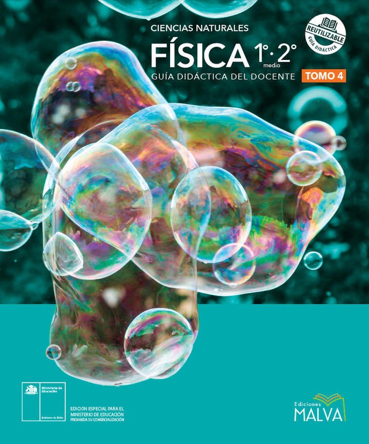 Física 1º y 2° Medio, Ediciones Malva, Guía didáctica del docente Tomo 4