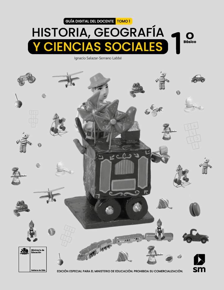 Historia, Geografía y Ciencias Sociales 1° Básico. Guía didáctica del docente Tomo 1