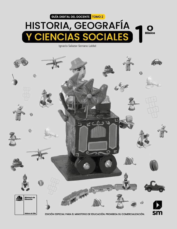Historia, Geografía y Ciencias Sociales 1° Básico. Guía didáctica del docente Tomo 2