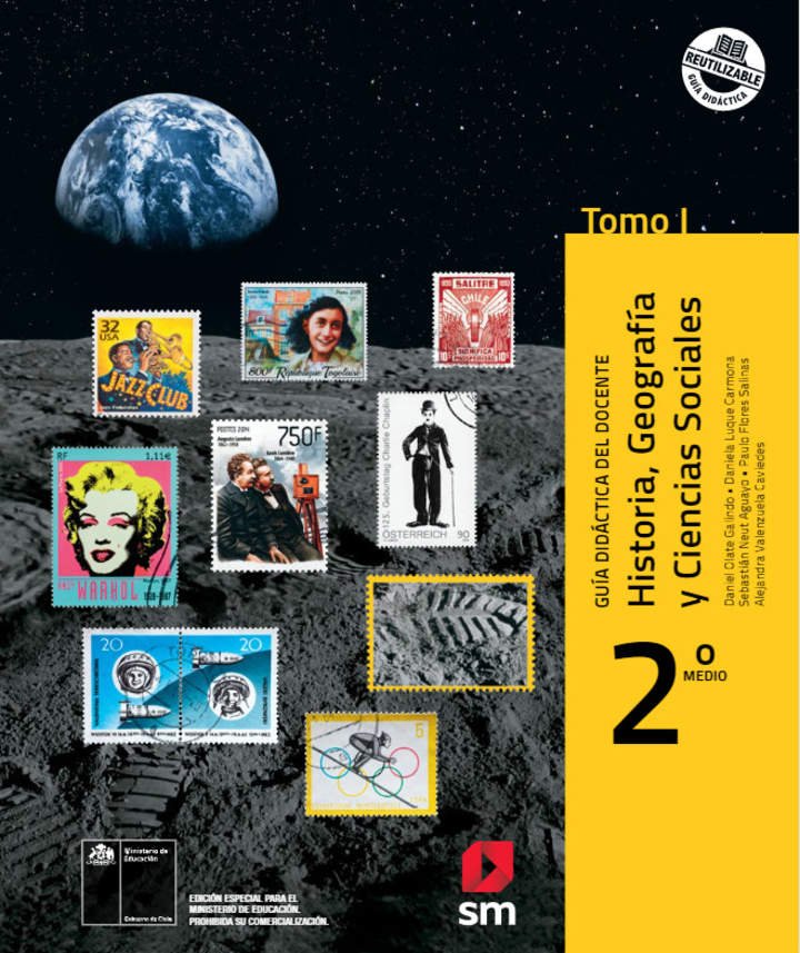 Historia, Geografía y Ciencias Sociales 2° Medio, SM, Guía didáctica del docente Tomo 1