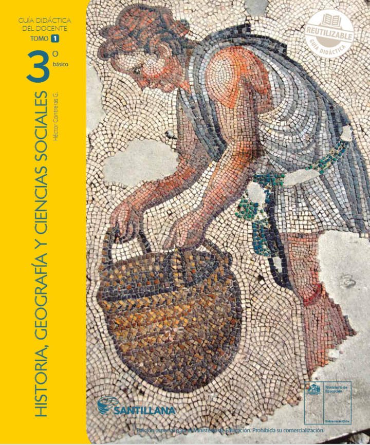 Historia, Geografía y Ciencias Sociales 3° Básico, Santillana, Guía didáctica del docente Tomo 1