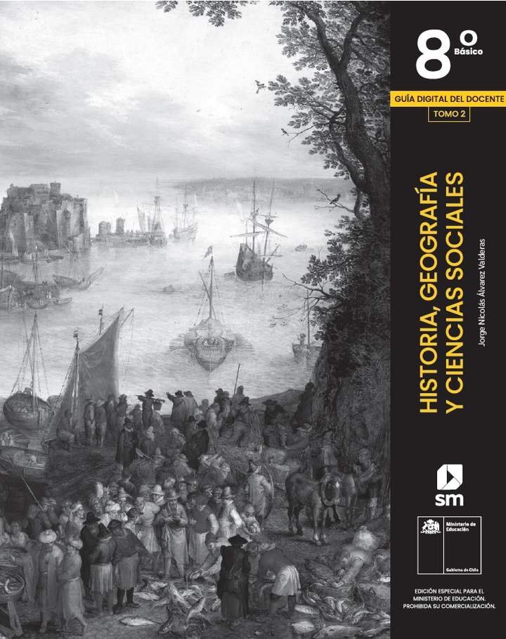 Historia, Geografía y Ciencias Sociales 8º básico, SM, Guía didáctica del docente Tomo 2