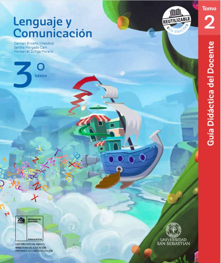 Lenguaje y Comunicación 3° Básico, Universidad San Sebastián, Guía didáctica del docente Tomo 2